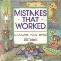 Mistakes That Worked - Charlotte Foltz Jones