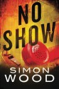 No Show - Simon Wood