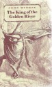 The King of the Golden River: Or the Black Brothers, a Legend of Stiria - John Ruskin, Richard Doyle