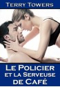 Le policier et la serveuse de café - Terry Towers, Amandine Barras-Vaget