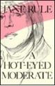 A Hot-Eyed Moderate - Jane Rule