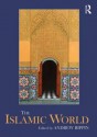 The Islamic World - Andrew Rippin