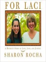 For Laci: A Mother's Story of Love, Loss, and Justice (Audio) - Sharon Rocha, Staci Snell