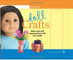 Doll Crafts: Make Your Doll Accessories to Fill Her World! - Trula Magruder, Camela Decaire