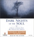 Dark Nights of the Soul: A Guide to Finding Your Way Through Life's Ordeals - Thomas Moore