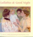 Lullabies and Good Night: A Collection of Lullaby Poetry - Mary Cassatt, Ellen Musik, Pamela Kennedy