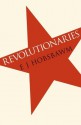 Revolutionaries - Eric J. Hobsbawm