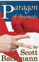 The Paragon of Animals - Scott Bachmann, Anthony Redell