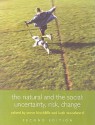 The Natural and the Social: Uncertainty, Risk, Change - Steve Hinchliffe