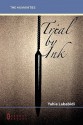 Trial by Ink: From Nietzsche to Belly Dancing - Yahia Lababidi