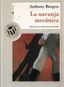 La naranja mecánica - Anthony Burgess