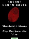 Shelock Holmes - Das Zeichen der Vier - Arthur Conan Doyle