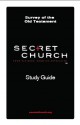 Secret Church: Survey of the Old Testament Study Guide - David Platt