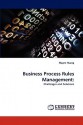 Business Process Rules Management: - Wayne Huang