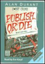 Publish or Die: Complete & Unabridged - Alan Durant, Eve Karpf