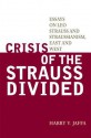 Crisis of the Strauss Divided: Essays on Leo Strauss and Straussianism, East and West - Harry V Jaffa