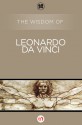 The Wisdom of Leonardo da Vinci - Philosophical Library