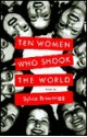 Ten Women Who Shook the World - Sylvia Brownrigg