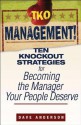 TKO Management!: Ten Knockout Strategies for Becoming the Manager Your People Deserve - Dave Anderson