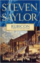 Rubicon: A Novel of Ancient Rome - Steven Saylor