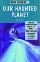 Our Haunted Planet - John A. Keel