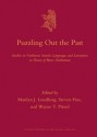 Puzzling Out the Past: Studies in Northwest Semitic Languages and Literatures in Honor of Bruce Zuckerman - Marilyn J. Lundberg, Steven Fine, Wayne T. Pitard