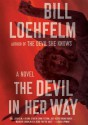 The Devil in Her Way - Bill Loehfelm, Renée Raudman