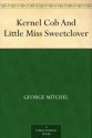 Kernel Cob And Little Miss Sweetclover - George Mitchel, Tony Sarg