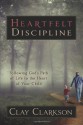 Heartfelt Discipline - Clay Clarkson