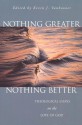 Nothing Greater, Nothing Better: Theological Essays on the Love of God - Kevin J. Vanhoozer