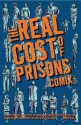 The Real Cost of Prisons Comix - Lois Ahrens, Ruth Wilson Gilmore, Craig Gilmore