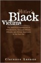 Hitler's Black Victims: The Historical Experiences of European Blacks, Africans and African Americans During the Nazi Era (Crosscurrents in African American History) - Clarence Lusane