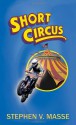 Short Circus - Stephen V. Masse