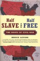 Half Slave and Half Free: The Roots of Civil War - Bruce Levine