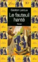 Le fauteuil hanté - Gaston Leroux