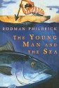 The Young Man and the Sea - Rodman Philbrick, W.R. Philbrick