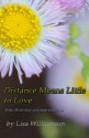 Distance Means Little to Love - Lisa Williamson