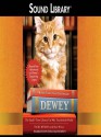 Dewey: The Small-Town Library Cat Who Touched the World - Vicki Myron, Bret Witter