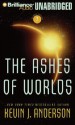 The Ashes of Worlds - Kevin J. Anderson, David Colacci