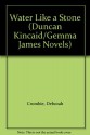 Water Like A Stone (Duncan Kincaid & Gemma James, #11) - Deborah Crombie, Michael Deehy