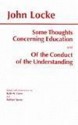 Some Thoughts Concerning Education/Of the Conduct of the Understanding - John Locke, Ruth Weissbourd Grant, Nat Tarcov, Ruth W. Grant, Nathan Tarcov