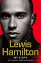 Lewis Hamilton: My Story. - Lewis Hamilton