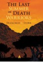 The Last Summer of the Death Warriors - Francisco X. Stork