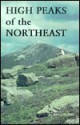 High Peaks of the Northeast: A Peakbagger's Directory and Resource Guide to the Highest Summits in the Northeastern United States - Bruce C. Scofield, Valerie Vaughan