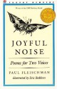 Joyful Noise: Poems for Two Voices - Paul Fleischman, Eric Beddows