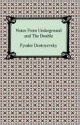 Notes from Underground & The Double - Fyodor Dostoyevsky