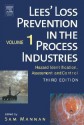 Lees' Loss Prevention in the Process Industries: Hazard Identification, Assessment and Control - Sam Mannan