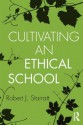 Cultivating an Ethical School - Robert J. Starratt