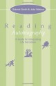 Reading Autobiography: A Guide for Interpreting Life Narratives - Sidonie Smith