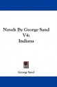 Novels by George Sand V4: Indiana - George Sand